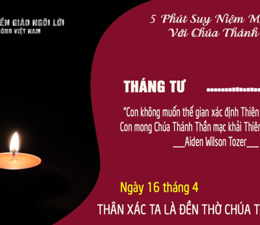 Ngày 16/4 – THÂN XÁC TA LÀ ĐỀN THỜ CHÚA THÁNH THẦN