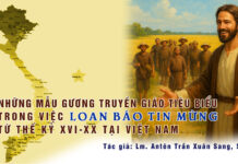 NHỮNG MẪU GƯƠNG TRUYỀN GIÁO TIÊU BIỂU TRONG VIỆC LOAN BÁO TIN MỪNG TỪ THẾ KỶ XVI-XX TẠI VIỆT NAM