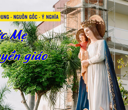 Câu chuyện ĐỨC MẸ TRUYỀN GIÁO – chân dung, nguồn gốc và ý nghĩa