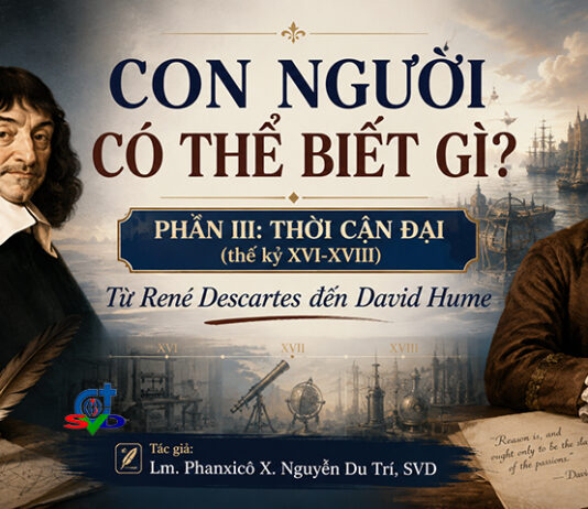 CON NGƯỜI CÓ THỂ BIẾT GÌ? PHẦN III: THỜI CẬN ĐẠI (thế kỷ XVI-XVIII)