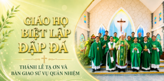 GIÁO HỌ BIỆT LẬP ĐẬP ĐÁ: THÁNH LỄ TẠ ƠN VÀ BÀN GIAO SỨ VỤ QUẢN NHIỆM