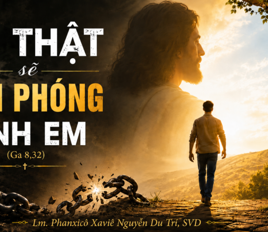 «SỰ THẬT SẼ GIẢI PHÓNG ANH EM» (Ga 8,32)