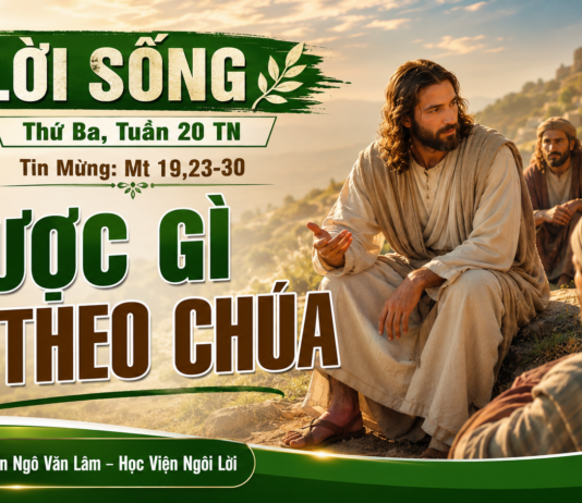 LỜI SỐNG (Thứ Ba, Tuần 20 TN)