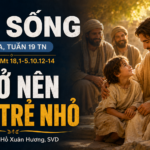 LỜI SỐNG (Thứ Ba, Tuần 19 TN)