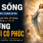 LỜI SỐNG (Thứ Bảy, Tuần 19 TN)