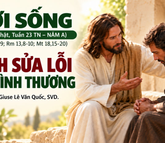 LỜI SỐNG (Chúa Nhật, Tuần 23 TN – NĂM A)