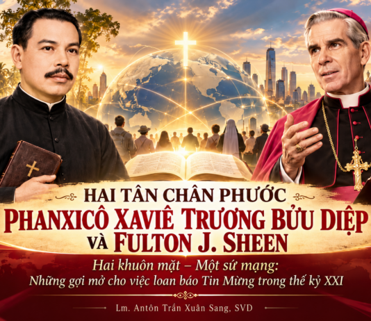HAI TÂN CHÂN PHƯỚC PHANXICÔ XAVIÊ TRƯƠNG BỬU DIỆP VÀ FULTON J. SHEEN Hai khuôn mặt – Một sứ mạng: Những gợi mở cho việc loan báo Tin Mừng trong thế kỷ XXI